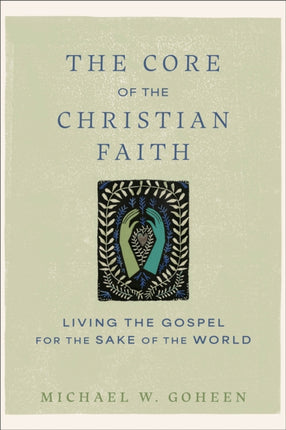 The Core of the Christian Faith  Living the