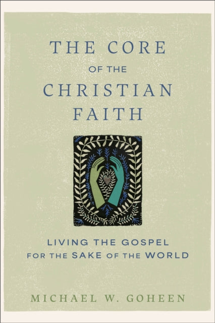 The Core of the Christian Faith  Living the