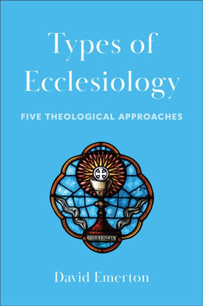 Types of Ecclesiology  Five Theological