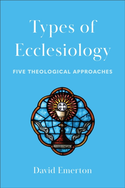 Types of Ecclesiology  Five Theological