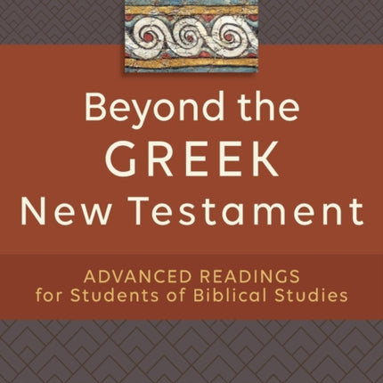 Beyond the Greek New Testament – Advanced