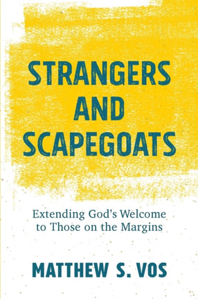 Strangers and Scapegoats – Extending God`s