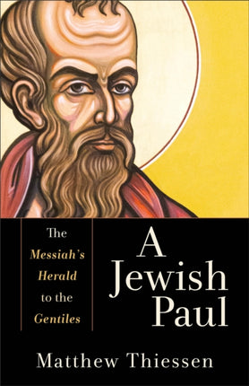 A Jewish Paul – The Messiah`s Herald to the