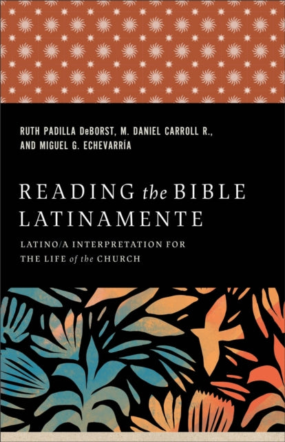 Reading the Bible Latinamente  Latinoa Interpretation for the Life of the Church