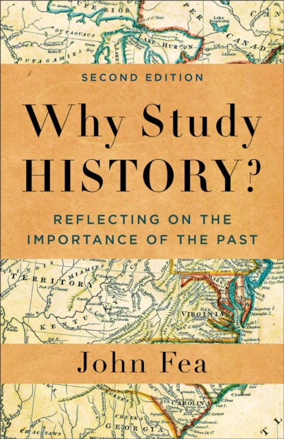 Why Study History  Reflecting on the Importance of the Past