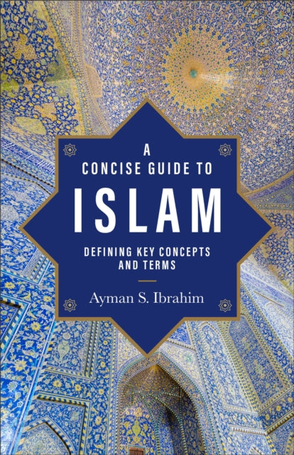 A Concise Guide to Islam – Defining Key Concepts