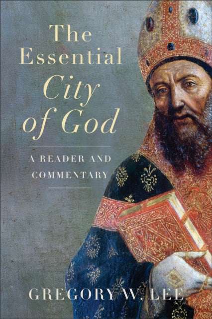 The Essential City of God  A Reader and