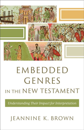 Embedded Genres in the New Testament  Understanding Their Impact for Interpretation