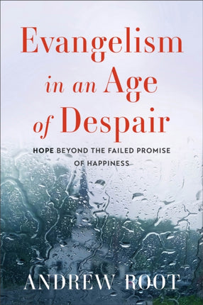 Evangelism in an Age of Despair  Hope beyond the