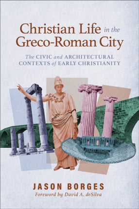 Christian Life in the GrecoRoman City