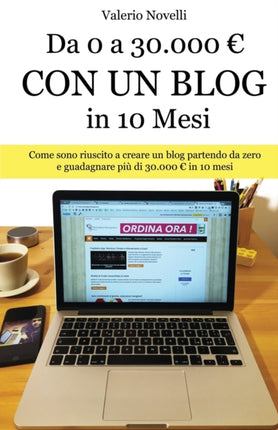 Da 0 a 30.000 Con un Blog in 10 Mesi: Come sono riuscito a creare un nuovo blog e guadagnare più di 30.000 in 10 Mesi