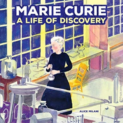 Marie Curie: A Life of Discovery