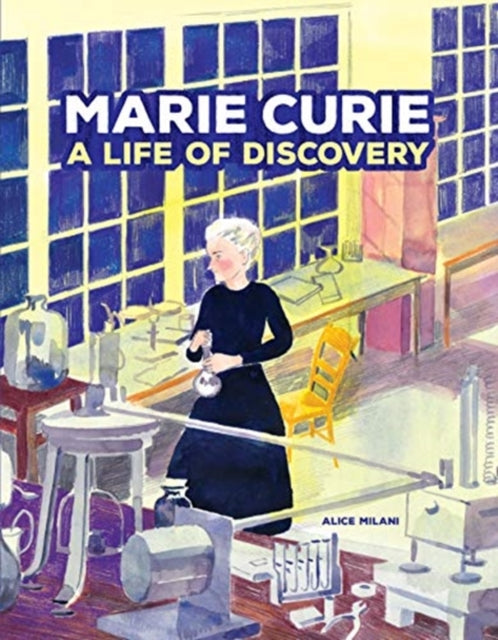 Marie Curie: A Life of Discovery