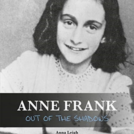 Anne Frank: Out of the Shadows