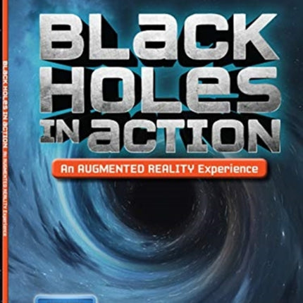 Black Holes in Action (An Augmented Reality Experience)