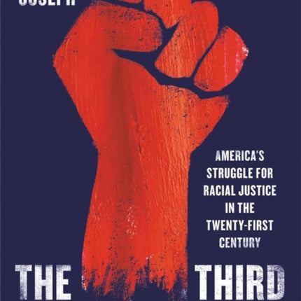 The Third Reconstruction: America's Struggle for Racial Justice in the Twenty-First Century