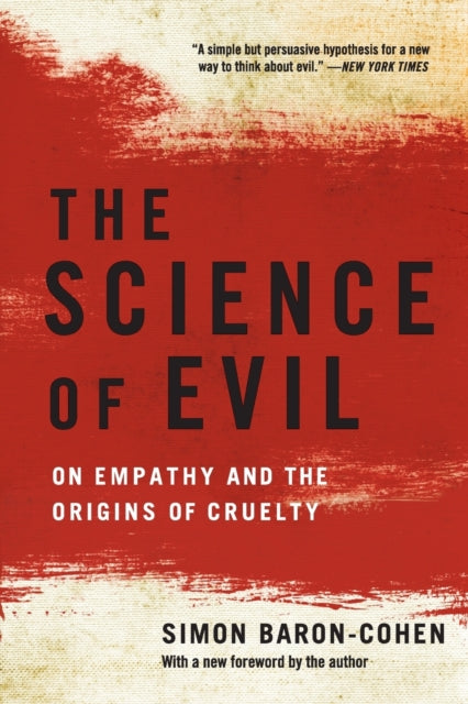 The Science of Evil: On Empathy and the Origins of Cruelty