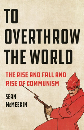 TO OVERTHROW THE WORLD