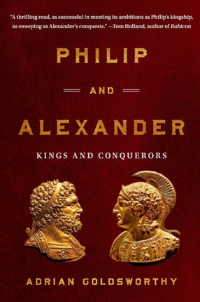 Philip and Alexander: Kings and Conquerors