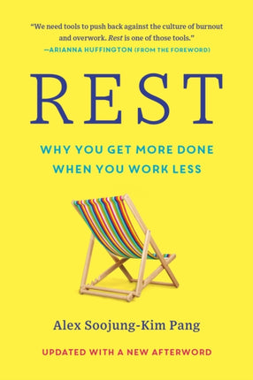 Rest: Why You Get More Done When You Work Less