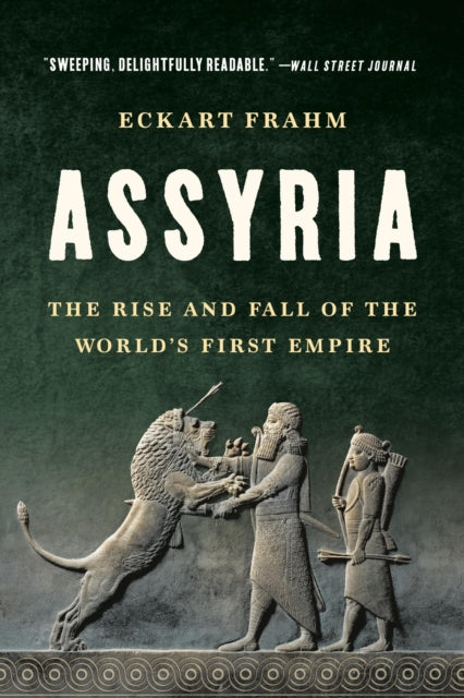 ASSYRIA THE RISE  FALL OF THE WORLDS FI