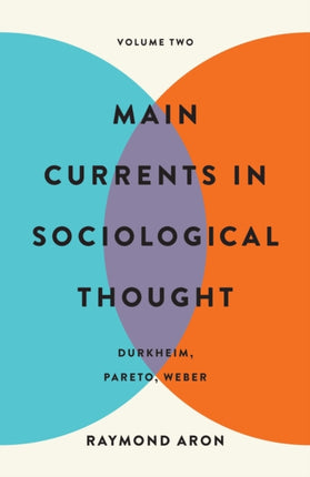 Main Currents in Sociological Thought Volume Two