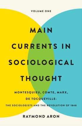 Main Currents in Sociological Thought Volume One