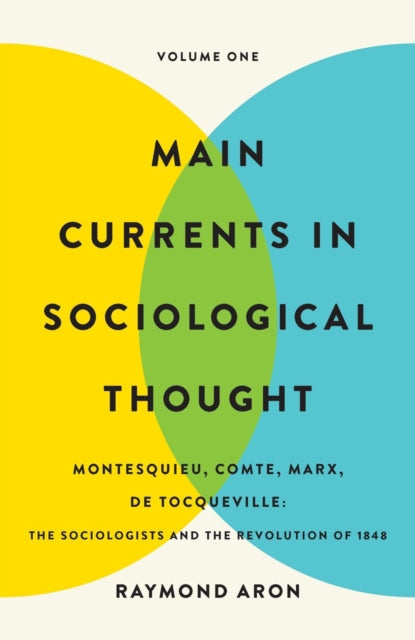 Main Currents in Sociological Thought Volume One