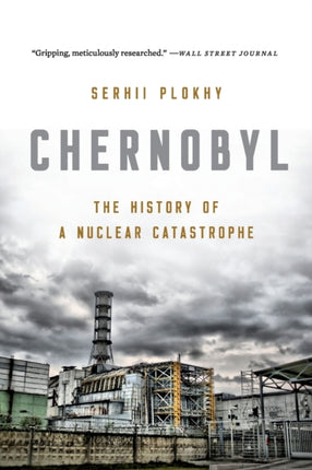 Chernobyl: The History of a Nuclear Catastrophe