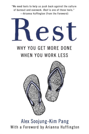 Rest: Why You Get More Done When You Work Less