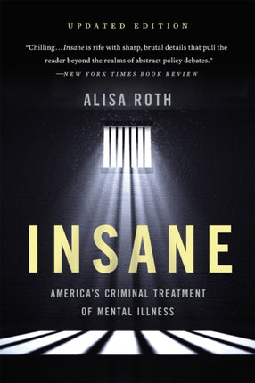 Insane: America's Criminal Treatment of Mental Illness