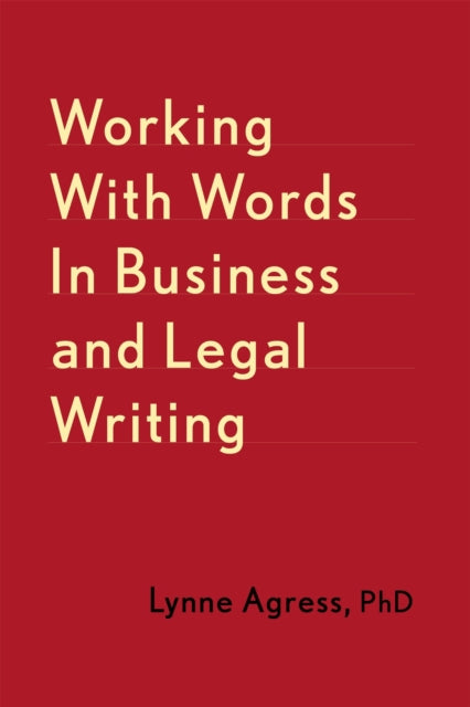 Working With Words In Business And Legal Writing