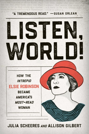 Listen, World!: How the Intrepid Elsie Robinson Became America’s Most-Read Woman