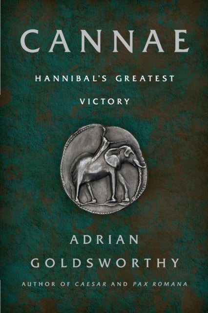 Cannae: Hannibal's Greatest Victory