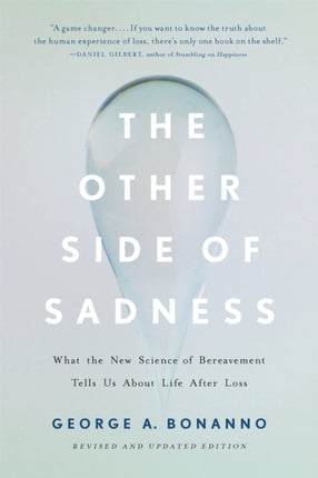 The Other Side of Sadness (Revised): What the New Science of Bereavement Tells Us About Life After Loss