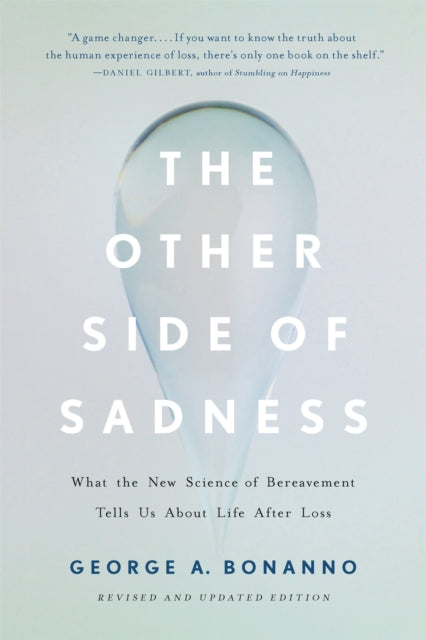 The Other Side of Sadness (Revised): What the New Science of Bereavement Tells Us About Life After Loss