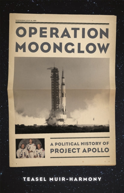 Operation Moonglow: A Political History of Project Apollo