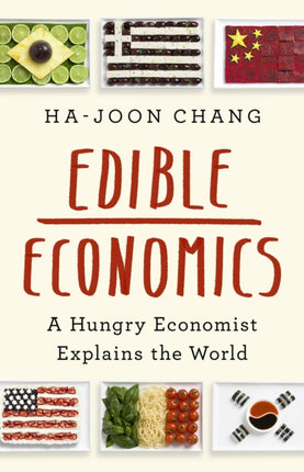 Edible Economics: A Hungry Economist Explains the