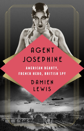 Agent Josephine: American Beauty, French Hero,