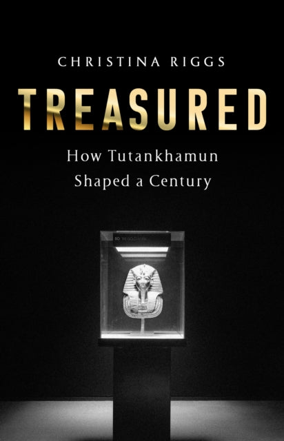 Treasured: How Tutankhamun Shaped a Century