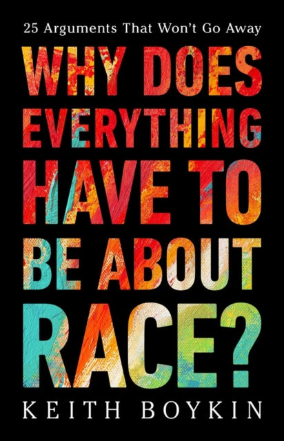 Why Does Everything Have to Be About Race