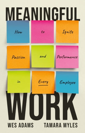Meaningful Work  How to Ignite Passion and
