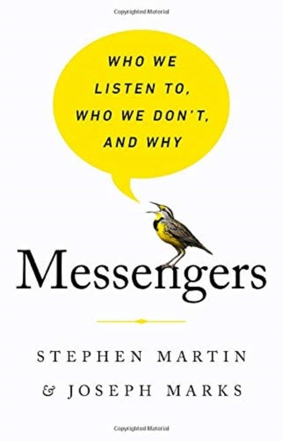 Messengers: Who We Listen To, Who We Don't, and Why