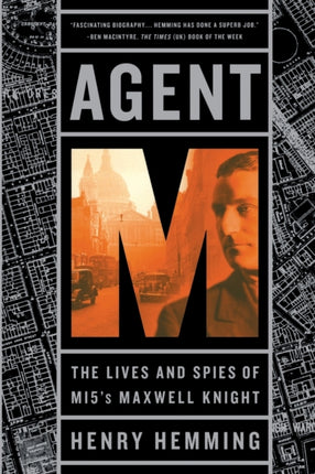 Agent M: The Lives and Spies of MI5's Maxwell