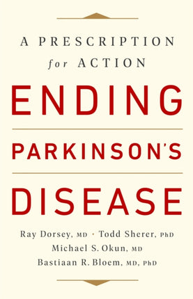 Ending Parkinson's Disease: A Prescription for Action