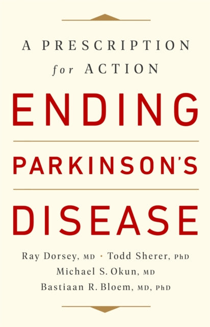 Ending Parkinson's Disease: A Prescription for Action