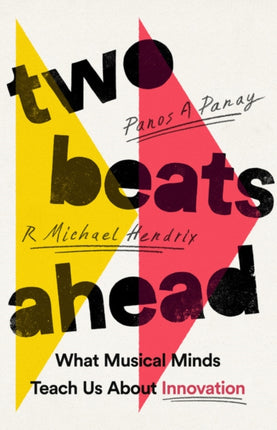 Two Beats Ahead: What Musical Minds Teach Us
