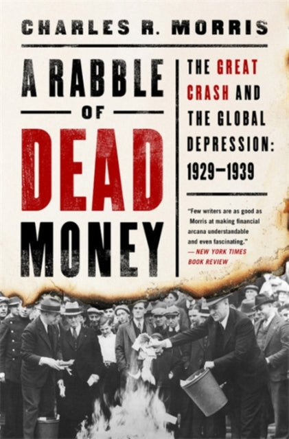 A Rabble of Dead Money The Great Crash and the Global Depression 19291939