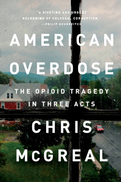 American Overdose: The Opioid Tragedy in Three