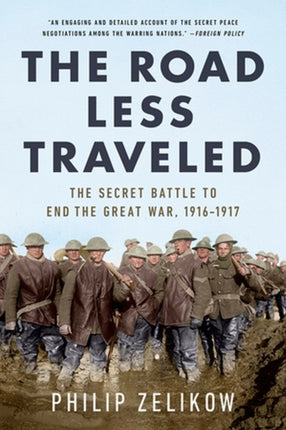 The Road Less Traveled: The Secret Turning Point of the Great War, 1916-1917